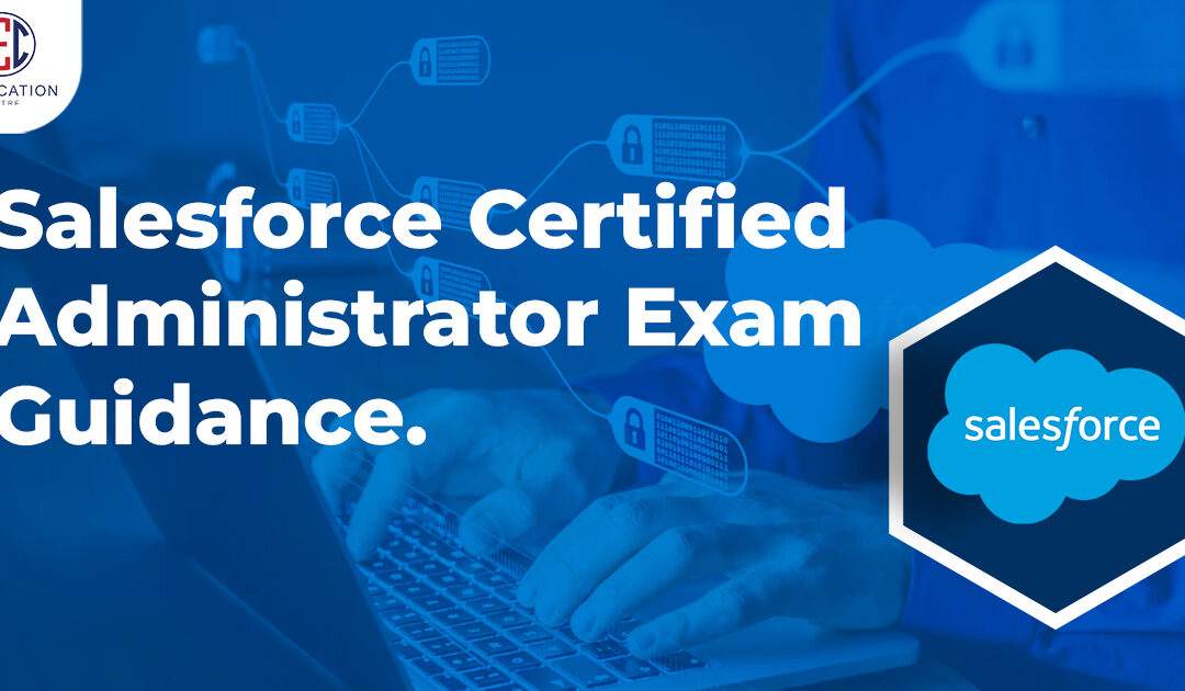 Salesforce Certified Administrator Exam Guidance
