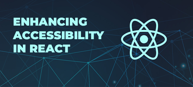 Enhancing Accessibility in React