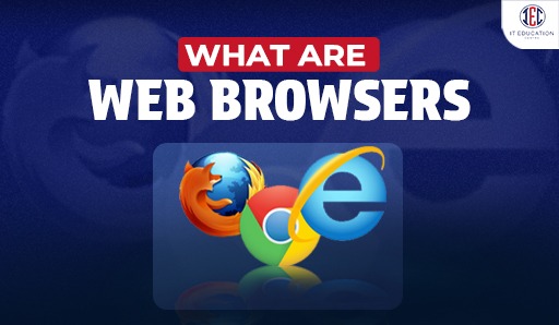 What Are Web Browsers and Their Functions